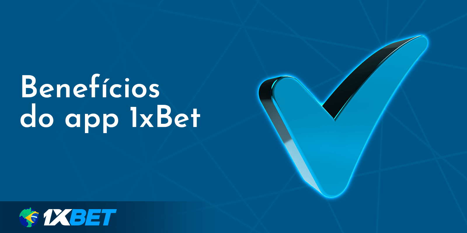 Benefícios do app 1xBet para usuários móveis brasileiros